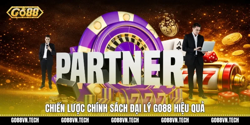 chính sách đại lý go88 3 Chiến lược Chính sách đại lý Go88 hiệu quả