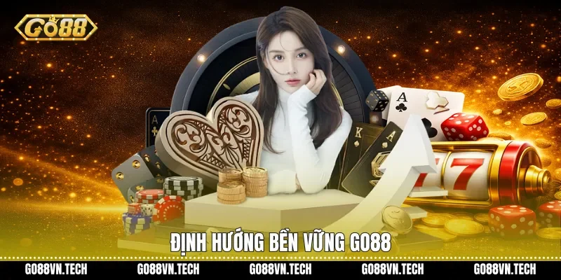 giới thiệu go88 1 Định hướng bền vững Go88