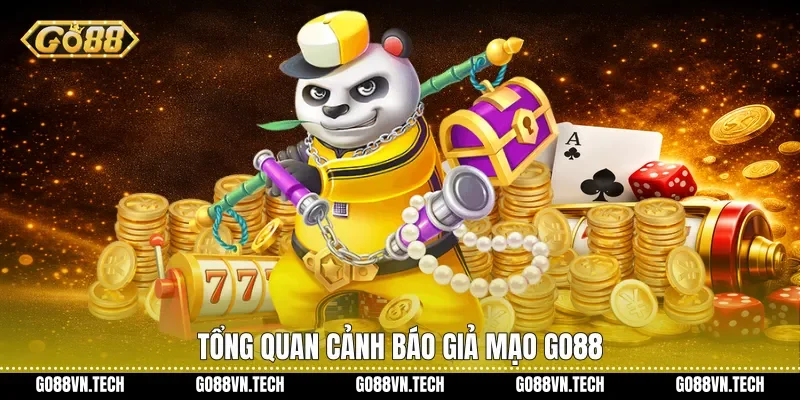 cảnh báo giả mạo go88 1 Tổng quan Cảnh báo giả mạo Go88